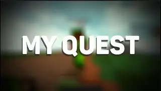 My quest