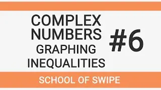 Complex Numbers: #6 Graphing Inequalities