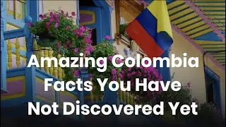 COLOMBIA FACTS