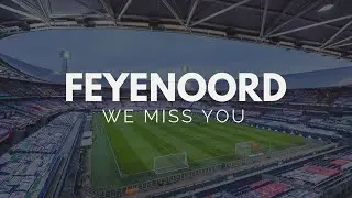 • Feyenoord Rotterdam ⁞ We miss you