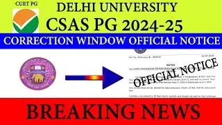 Big Update DU CSAS PG 2024 Correction Window Official Notice | Delhi University