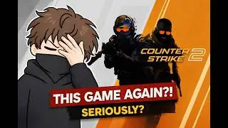 Крик души игрока Counter-Strike 2