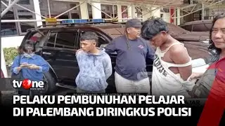 Polisi Tangkap Tiga Pelaku Pembunuhan Pelajar di Palembang Usai Pulang Nobar | Ragam Perkara tvOne