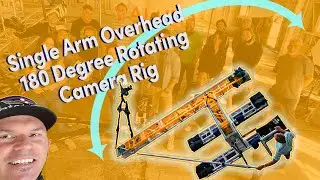 How We Built a 180 Degree Overhead Camera Rig that Rotates on a Single Arm