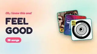 Guess the Feel-Good Song | 35 Songs That Always Hit