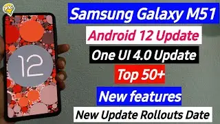 Samsung Galaxy M51 Android 12 Update | One UI 4.0 Update | Top 50+ New Features | New Update