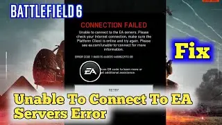 Unable To Connect To EA Servers Error Battlefield 6 | Fix Connection Failed or Undefined Error