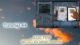 Microsoft Flight Simulator 2020 - Tutorial 44 - A320 FBW MCDU su tablet esterno