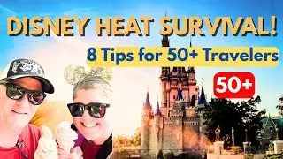 Survive Disney World Heat: 8 Proven Summer Tips for Over 50 Travelers