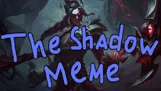 Kayn the Shadow Meme