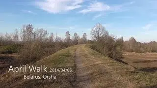 April Walk. Orsha, Belarus 2014 (Апрельская прогулка. Орша, Беларусь)