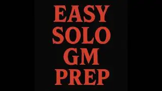 Easy solo GM prep