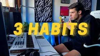 3 Habits That Made Me A Full Time Music Producer By 22