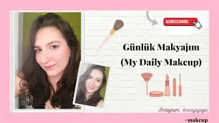 Günlük Makyajım 💄💋 My daily 