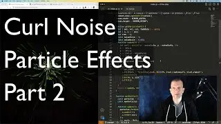 Curl Noise Particle Effects: Part 2