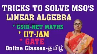TRICKS TO SOLVE MSQ'S-IDEMPOTENT MATRIX PYQ'S-CSIR NET -IIT JAM-GATE MATHS ONLINE CLASSES IN TAMIL