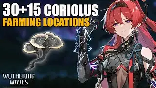 All 45 Coriolus Farming Route Locations - Wuthering Waves ( Mortefi Lingyang Yinlin Material )