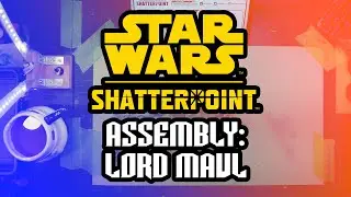 Lord Maul - STAR WARS Shatterpoint Assembly Guide