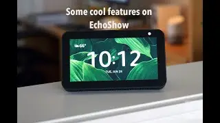 Echo Show 5 All Things You need to know | Extremely Helpful Skills | Tips & Tricks