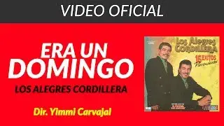 ERA UN DOMINGO - LOS ALEGRES CORDILLERA