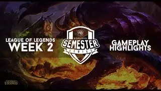 League of Legends Semester Series S18 Week 2 Highlights