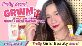 GRWM: Simple & Fresh Makeup Look ft. Pretty Secret | Rach Galang