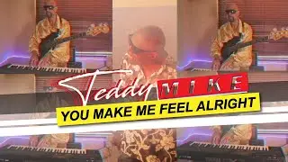 Teddy Mike - You make me feel alright