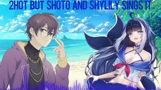 2Vtuber (2hot but Shoto and Shylily sings it) | FNF Cover