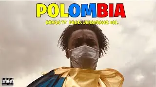 Bryan tt - Polombia (Official Music Video)