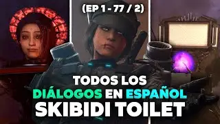 Todos los Diálogos en ESPAÑOL de Skibidi Toilet (1-77 / 2) 🗣🔥