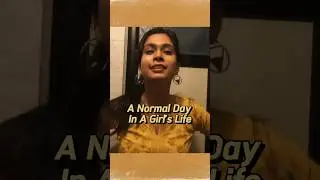 A normal Day In An Indian 🇮🇳 Girl’s Life