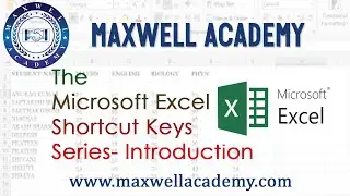 Microsoft Excel Shortcut Keys Series Introduction | Maxwell Academy | MS Excel Training