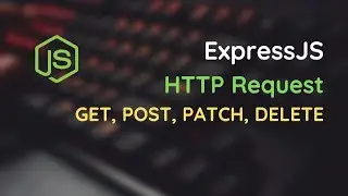 Let's learn Express.Js Router and HTTP Request