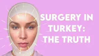I flew to Turkey for Facelift Consultations. DON’T get Scammed!