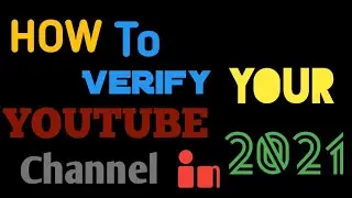 How To Verify Your Youtube Channel in 2021?