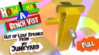 The Art of Making a Bench Vise - Full Guide