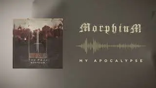 Morphium - MyApocalypse Official Audio