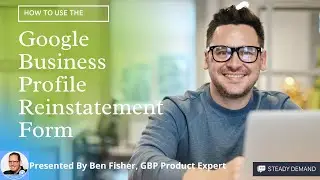 How to Use The Google Business Profile Reinstatement Form?