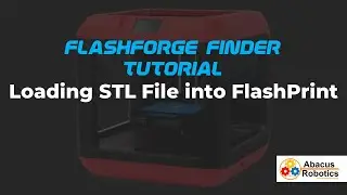 Flashforge Finder 3D Printer Tutorial - Loading STL File into FlashPrint