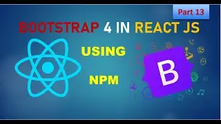 #13, How to Use Bootstrap in React || Bootstrap in React using NPM