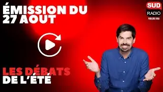 Les débats de l'été - Emission du 27 août 2024