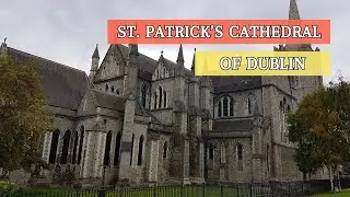 🏰Tour of the St. Patrick's Cathedral in Dublin
