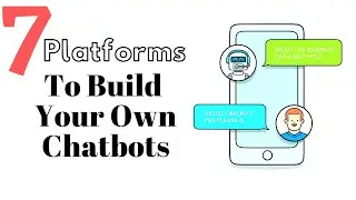 7 Platforms To Build ChatBots | ThingsToKnow