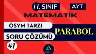 Parabol Soru Çözümü - 1 ( 11. sınıf, AYT, ÖSYM tarzı )