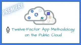 Premiere - Twelve-Factor App Methodology on the Public Cloud