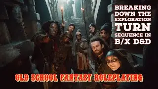 How Exploration Turns Work in B/X D&D (and OSE)