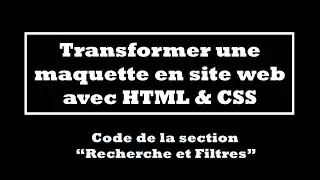 Série HTML CSS-Vidéo6-Code section Recherche et Filtres