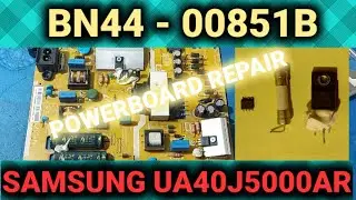 HOW TO REPAIR SAMSUNG POWER BOARD BN44 - 00851B | SERIES MODEL UA40J5000AR