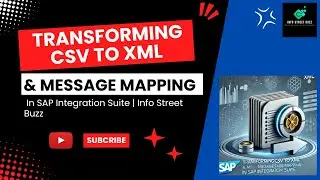 Transforming CSV to XML & Message Mapping in SAP Integration Suite | Info Street Buzz