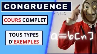 DIVISIBILITE, DIVISION EUCLIDIENNE, CONGRUENCE : COURS COMPLET ET EXEMPLES